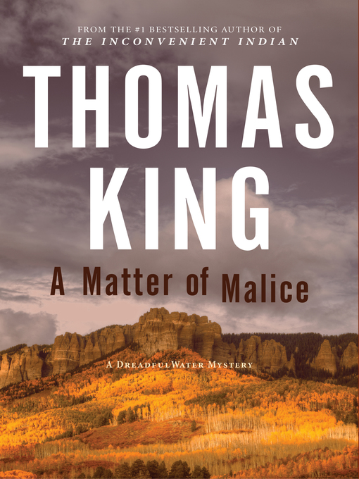 Title details for A Matter of Malice by Thomas King - Wait list